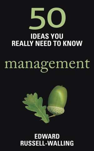 50 Management Ideas You Really Need to Know de Edward Russell-Walling