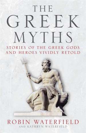 The Greek Myths de Kathryn Waterfield