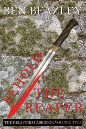 Beazley, B: Behold the Reaper de Ben Beazley