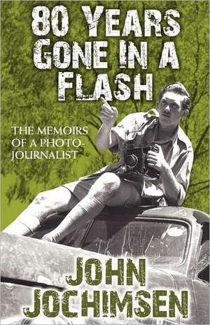 80 Years Gone in a Flash - The Memoirs of a Photojournalist: A Novel of Sherlock Holmes de John Jochimsen