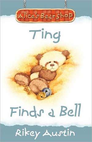 Ting Finds a Bell de Rikey Austin