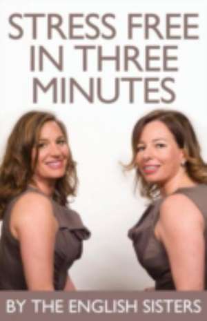 Stress Free in Three Minutes: A Journey with Jack the Ripper de The English Sisters