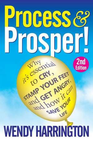 Process and Prosper 2nd Edition de Wendy Harrington