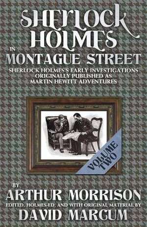 Sherlock Holmes in Montague Street Volume 2 de Arthur Morrison