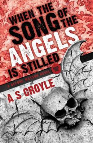 When the Song of the Angels Is Stilled - A Before Watson Novel - Book One: The Fall of Sherlock Holmes de A S Croyle