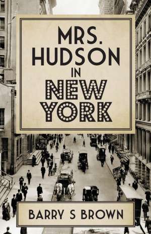 Mrs. Hudson in New York de Barry S. Brown