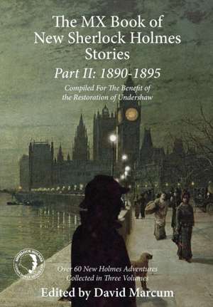 The MX Book of New Sherlock Holmes Stories Part II de David Marcum