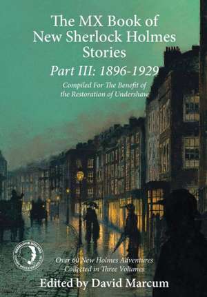 The MX Book of New Sherlock Holmes Stories Part III de David Marcum