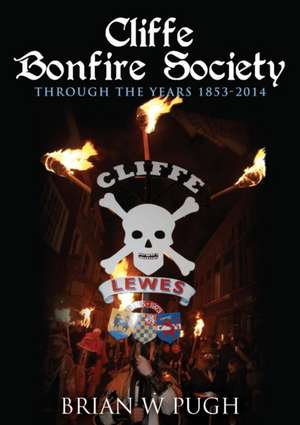 Cliffe Bonfire Society: 2nd Edition de Brian W. Pugh