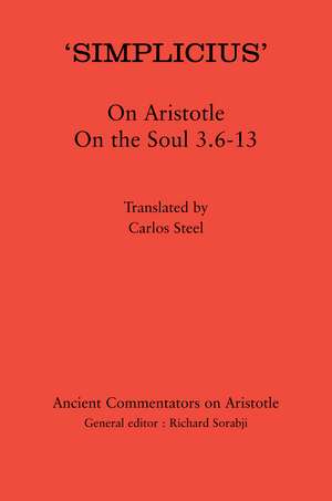 ‘Simplicius’: On Aristotle On the Soul 3.6-13 de Carlos Steel