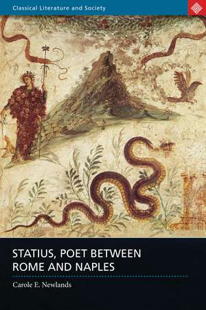 Statius, Poet Between Rome and Naples de Carole E. Newlands