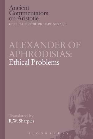 Alexander of Aphrodisias: Ethical Problems de R. W. Sharples