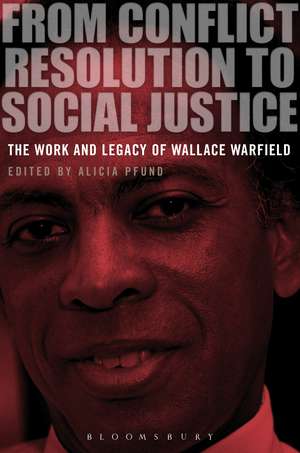 From Conflict Resolution to Social Justice: The Work and Legacy of Wallace Warfield de Dr. Alicia Pfund