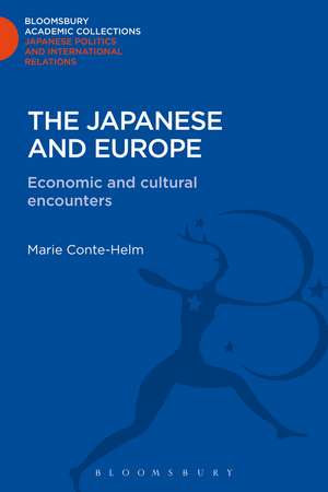 The Japanese and Europe: Economic and Cultural Encounters de Marie Conte-Helm