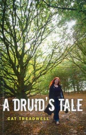 A Druid's Tale de Cat Treadwell