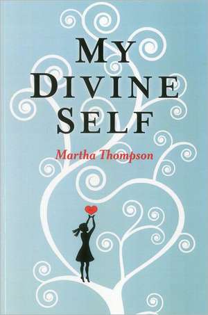 My Divine Self de Martha Thompson