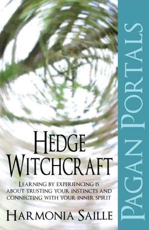 Pagan Portals – Hedge Witchcraft de Harmonia Saille