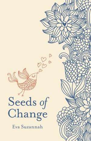 Seeds of Change de Eva Suzannah