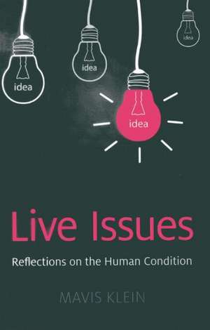 Live Issues – Reflections on the Human Condition de Mavis Klein