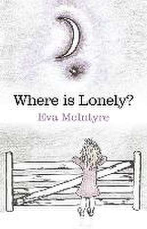 Where is Lonely? de Eva Mcintyre