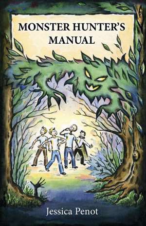 Monster Hunter`s Manual, The de Jessica Penot