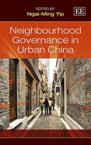 Neighbourhood Governance in Urban China de Ngai–ming Yip