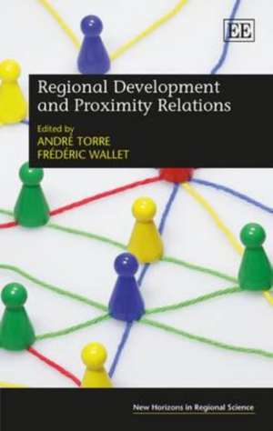 Regional Development and Proximity Relations de André Torre