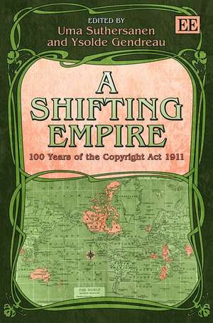 A Shifting Empire – 100 Years of the Copyright Act 1911 de Uma Suthersanen