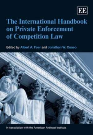 The International Handbook on Private Enforcement of Competition Law de Albert A. Foer