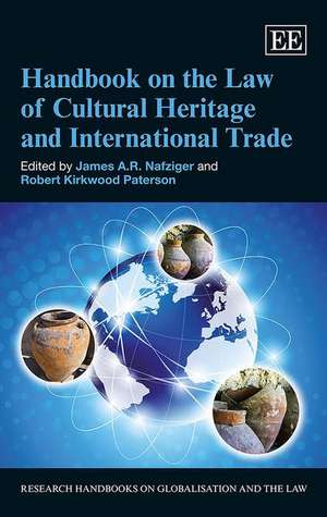 Handbook on the Law of Cultural Heritage and International Trade de James A.r. Nafziger