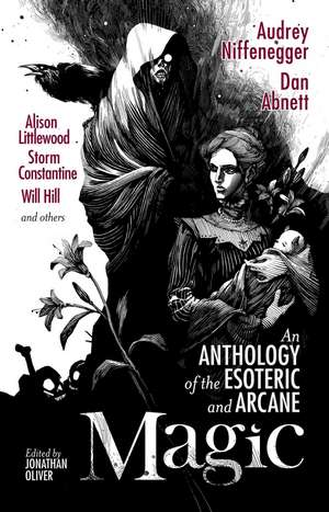 Magic: An Anthology of the Esoteric and Arcane de Audrey Niffenegger