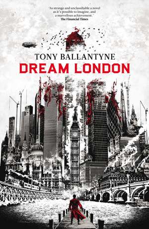 Dream London de Tony Ballantyne