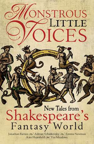 Monstrous Little Voices: New Tales From Shakespeare's Fantasy World de Adrian Tchaikovsky