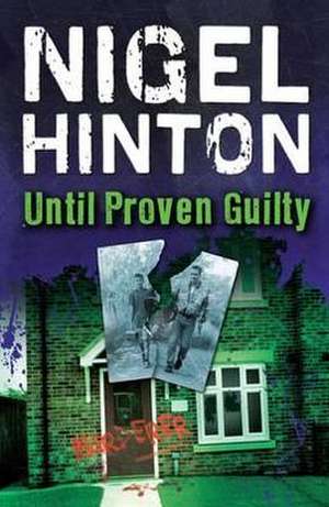 Until Proven Guilty de Nigel Hinton