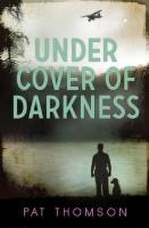 Under Cover of Darkness de Pat Thomson