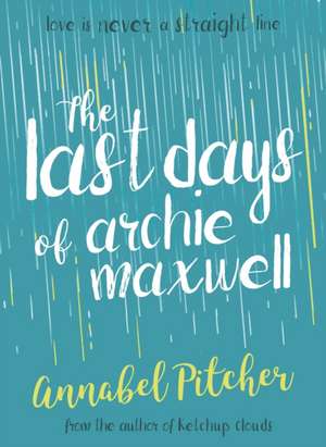 The Last Days of Archie Maxwell de Annabel Pitcher