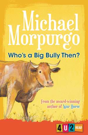 Who's a Big Bully Then? de Michael Morpurgo