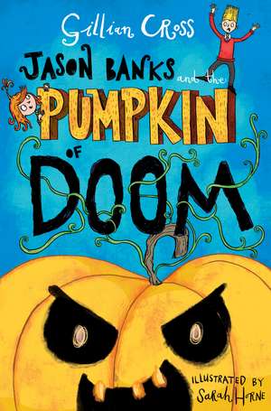 Jason Banks and the Pumpkin of Doom de Gillian Cross