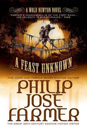 A Feast Unknown (Secrets of the Nine #1 - Wold Newton Parallel Universe): River of Pain (Novel #3) de Philip Jose Farmer