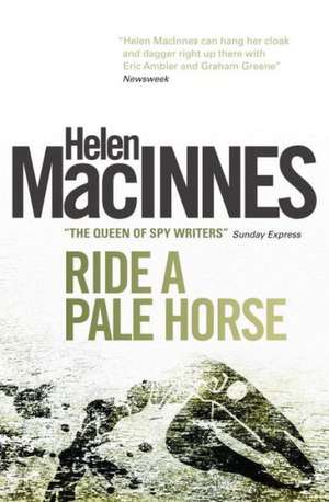 Ride a Pale Horse de Helen MacInnes