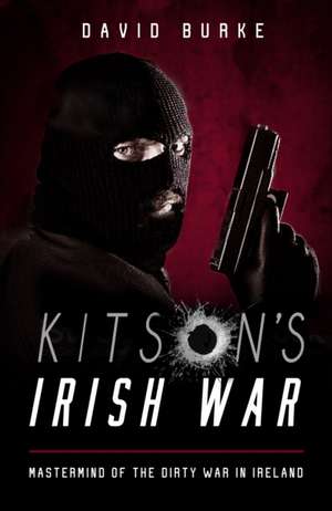 Kitson's Irish War de David Burke