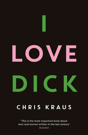 I Love Dick de Chris Kraus