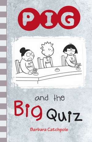 PIG and the Big Quiz de Catchpole Barbara