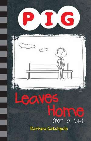 Pig Leaves Home (for a bit) de Catchpole Barbara