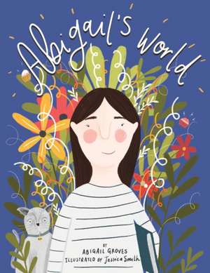 Abigail's World de Abigail Groves