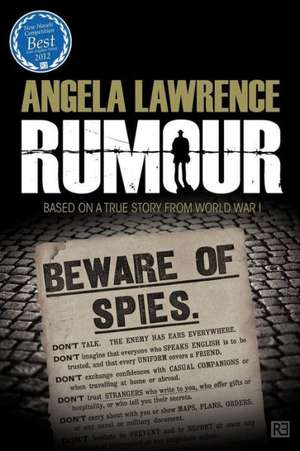 Rumour - Based on a True Story from World War I de Angela Lawrence