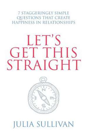 Let's Get This Straight de Julia Sullivan