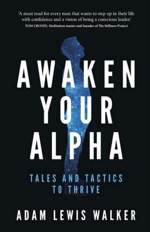 Awaken Your Alpha de Adam Lewis Walker