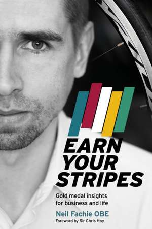 Earn Your Stripes de Neil Fachie Mbe