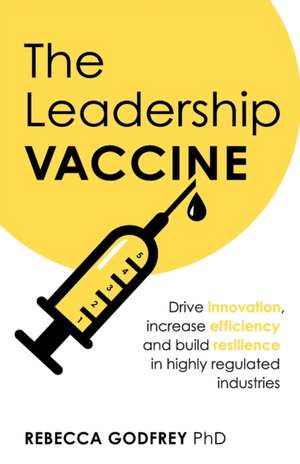 The Leadership Vaccine de Rebecca Godfrey